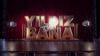 YILDIZ DE BANA bugün Kanal D'de! Program oyunculuk sektörüne yeni yüzler kazandıracak