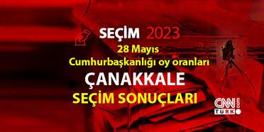 Çanakkale 2. tur seçim sonuçları 28 Mayıs 2023! Çanakkale Cumhurbaşkanlığı 2. tur oy oranları