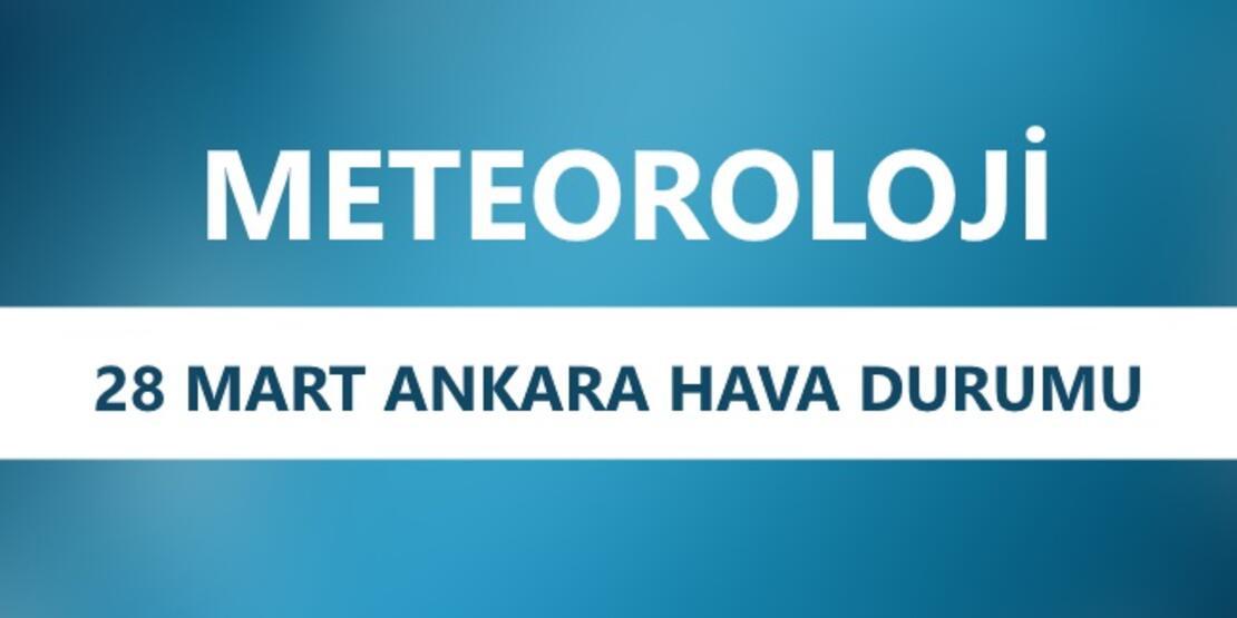 Ankara’da bugün hava nasıl? | Ankara hava durumu 28 Mart 2018