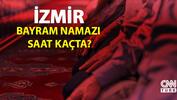 İzmir bayram namazı saati… Diyanet İzmir bayram namazı ne zaman, saat kaçta 2022?