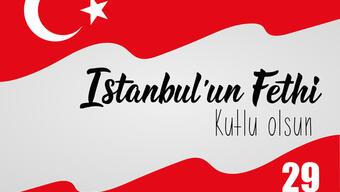 İstanbul'un fethi resimli mesajları, sözleri 2022... İstanbul'un fethi ile ilgili sözler