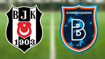 Beşiktaş Başakşehir maçı ne zaman, saat kaçta, hangi kanalda? BJK Başakşehir muhtemel 11