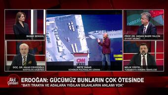 Erdoğan'ın "Gücümüz bunların çok ötesinde" açıklaması, Sisam, Midilli, Meis'in önemi ile Terörist adı CHP raporunda" polemiği Akıl Çemberi'nde değerlendirildi
