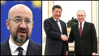 Çin-Rusya yakınlaşması... Michel: "Fark etmeyecek kadar saf değiliz"