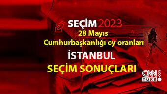 İstanbul 2.tur seçim sonuçları 28 Mayıs 2023! İstanbul Cumhurbaşkanlığı 2. tur oy oranları