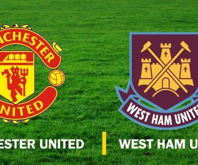 Canlı izle: Manchester United-West Ham maçı hangi kanalda
