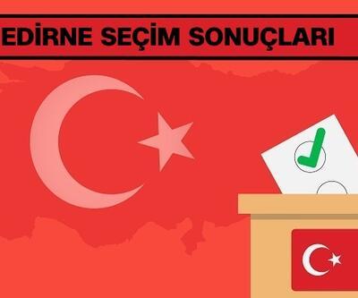 Edirne seçim sonuçları: Cumhurbaşkanı seçim sonuçları ve 2018 oy oranları