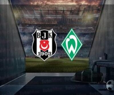 Beşiktaş Werder Bremen hazırlık maçı hangi kanalda, ne zaman, saat kaçta