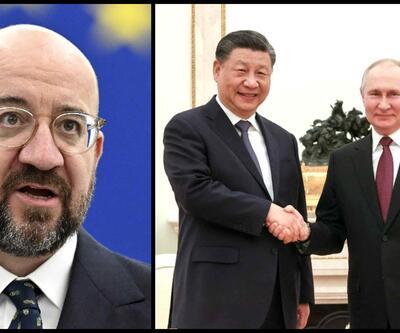 Çin-Rusya yakınlaşması... Michel: Fark etmeyecek kadar saf değiliz