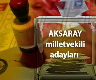 Aksaray milletvekili adayları 2023 AK Parti, CHP, MHP, İYİ Parti, Yeşil Sol Parti Aksaray 28. Dönem milletvekili adayları kimler