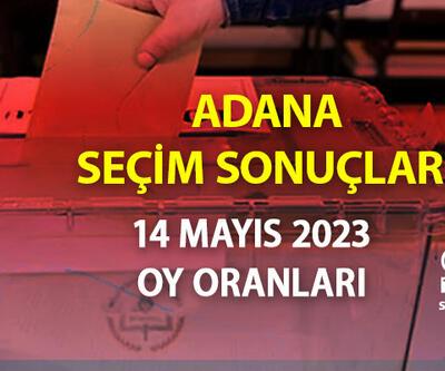 Adana seçim sonuçları 14 Mayıs 2023 Adana Cumhurbaşkanı ve Milletvekili oy oranları ne kadar, yüzde kaç