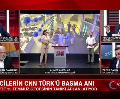 15 Temmuz gecesi darbeciler CNN TÜRK’ü nasıl bastı