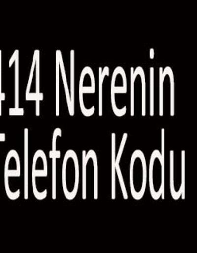 414 Nerenin Telefon Kodu 0414 Alan Kodu Hangi Şehre Ait