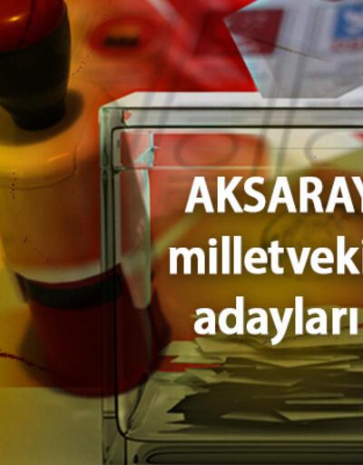 Aksaray milletvekili adayları 2023 AK Parti, CHP, MHP, İYİ Parti, Yeşil Sol Parti Aksaray 28. Dönem milletvekili adayları kimler