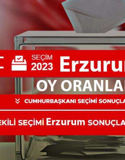 Son dakika Erzurum seçim sonuçları 14 Mayıs 2023 Erzurum Cumhurbaşkanı ve Milletvekili oy oranları ne kadar, yüzde kaç