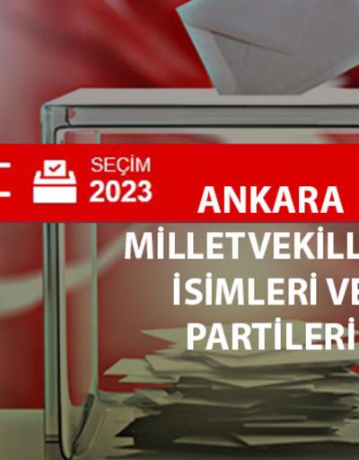 Ankara 28. dönem milletvekilleri kimler oldu Ankara milletvekilleri isimleri ve partileri 2023