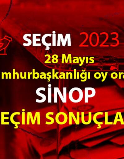 Sinop 2. tur seçim sonuçları 28 Mayıs 2023 Sinop Cumhurbaşkanlığı 2. tur oy oranları