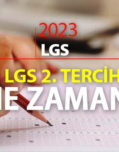 LGS 2. nakil ve 3. tercih işlemleri 2023 Lise 3. tercih ne zaman MEB LGS Yerleştirmeye Esas 2. Nakil tercih tarihleri