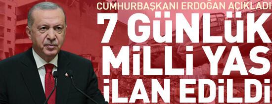 Son dakika haberi... Cumhurbaşkanı Erdoğan duyurdu: 7 gün milli yas ilan edildi