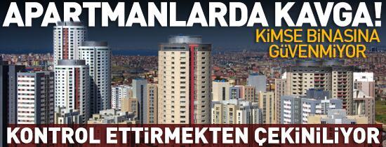 İstanbul apartmanlarında kavga var: Kimse binasına güvenmiyor! Kontrol ettirmekten de çekiniyor...