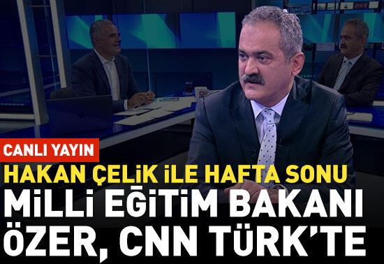 Bakan Özer'den, CNN TÜRK'te açıklamalar  