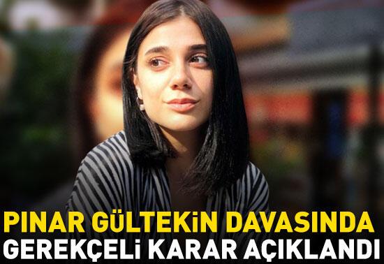 Pınar Gültekin davasında gerekçeli karar açıklandı