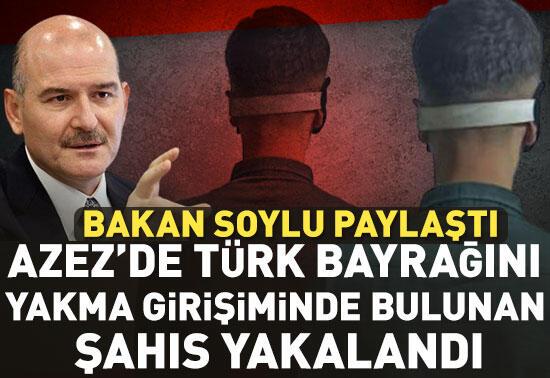 Azez'de Türk bayrağını yakma girişiminde bulunan şahıs yakalandı