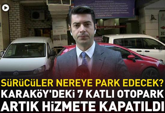 Karaköy'deki 7 katlı otopark artık hizmete kapatıldı Sürücüler nereye park edecek?