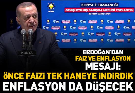 "Önce faizi tek haneye indirdik, enflasyon da inecek"Erdoğan'dan faiz ve enflasyon mesajı: