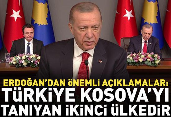 Cumhurbaşkanı Erdoğan:Türkiye, Kosova'yı tanıyan ikinci ülkedir