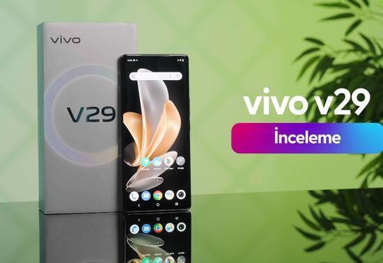 Vivo V29 İncelemesi