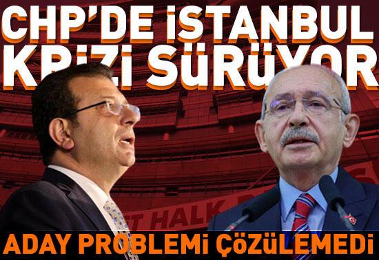 CHP’de İstanbul krizi sürüyor