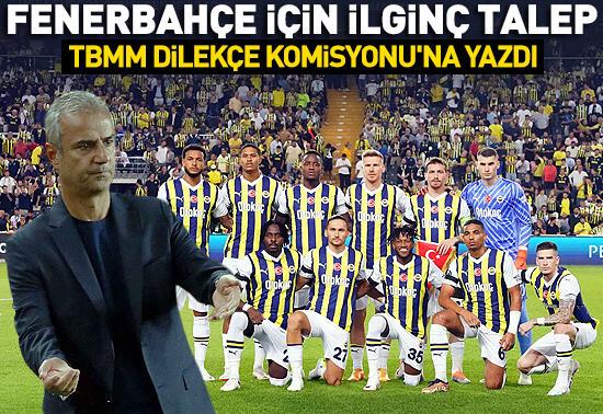 Meclis Dilekçe Komisyonu'na Fenerbahçe için ilginç talep