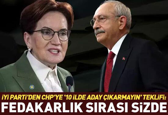 İYİ Parti'den CHP'ye '10 ilde aday çıkarmayın' teklifi
