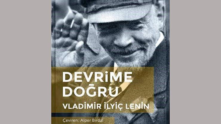 Lenin'in savaşa dair değerlendirmeleri 'Devrime Doğru'da