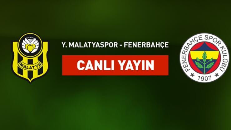 Yeni Malatyaspor Fenerbahçe canlı yayın