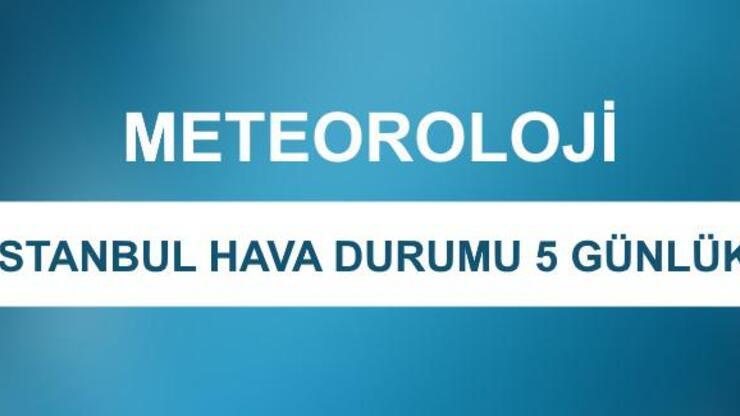 istanbul hava durumu 5 gunluk 31 ekim 4 kasim meteoroloji hava durumu verileri son dakika flas haberler