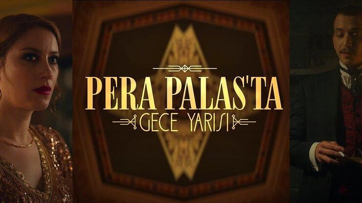 Pera Palas'ta Gece Yarısı konusu ve oyuncuları: Pera Palas'ta Gece Yarısı nerede çekiliyor, uyarlama mı? Pera Palas Oteli nerede?
