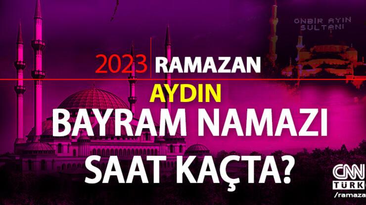 Aydın bayram namazı saati 2023! Diyanet Aydın Ramazan Bayramı namazı ne zaman, saat kaçta?