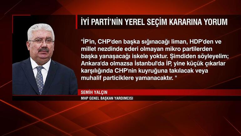 MHPli Yalçın: CHP, İYİ Partisiz yapamayacak